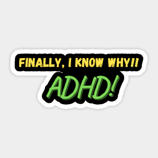 ADHD, Finally I know why Sticker